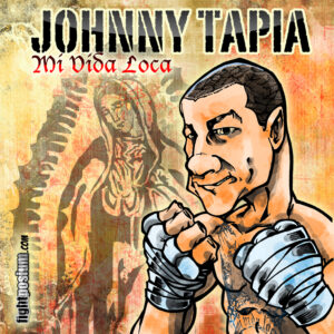 Read more about the article Tribute to the late Johnny Tapia – Mi Vida Loca